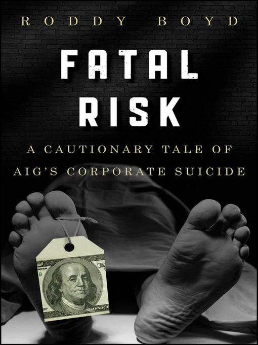 Title details for Fatal Risk by Roddy Boyd - Available
